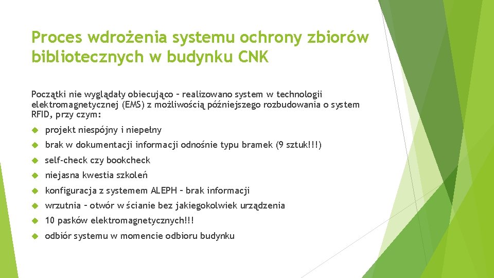 Proces wdrożenia systemu ochrony zbiorów bibliotecznych w budynku CNK Początki nie wyglądały obiecująco –