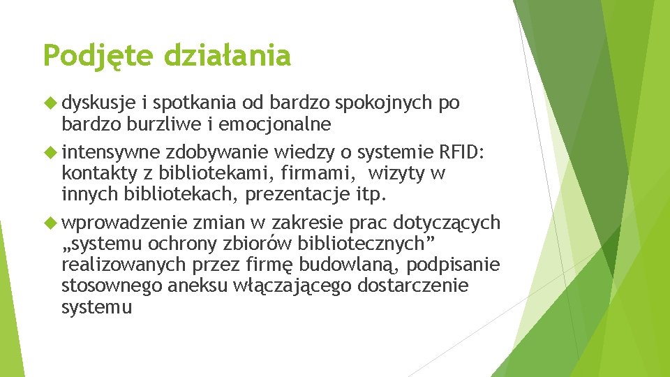 Podjęte działania dyskusje i spotkania od bardzo spokojnych po bardzo burzliwe i emocjonalne intensywne