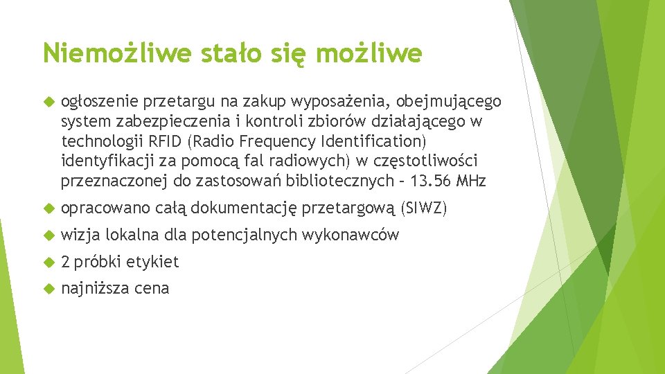 Niemożliwe stało się możliwe ogłoszenie przetargu na zakup wyposażenia, obejmującego system zabezpieczenia i kontroli