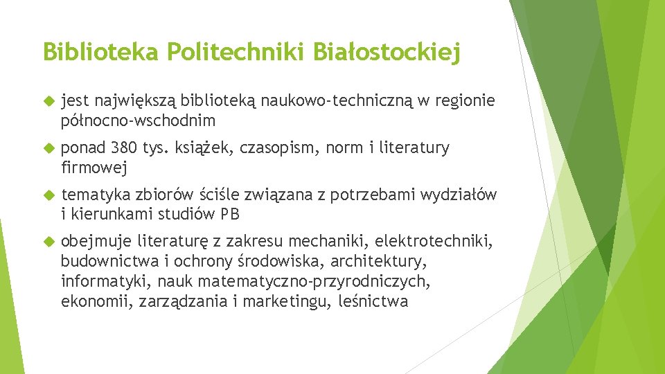 Biblioteka Politechniki Białostockiej jest największą biblioteką naukowo-techniczną w regionie północno-wschodnim ponad 380 tys. książek,