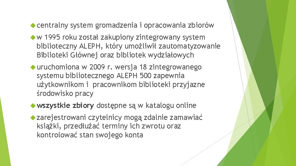  centralny system gromadzenia i opracowania zbiorów w 1995 roku został zakupiony zintegrowany system