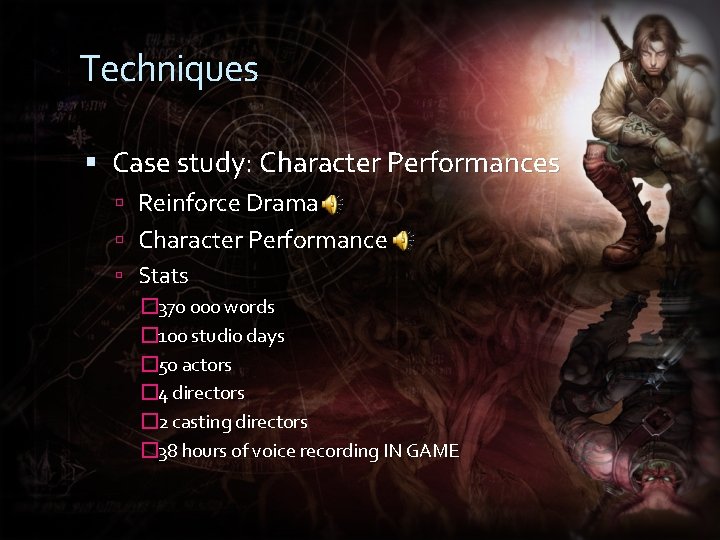 Techniques Case study: Character Performances Reinforce Drama Character Performance Stats � 370 000 words