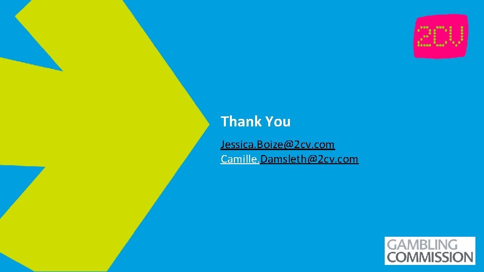 Thank You Jessica. Boize@2 cv. com Camille. Damsleth@2 cv. com INSERT CLIENT LOGO 