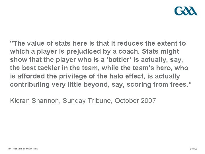 "The value of stats here is that it reduces the extent to which a