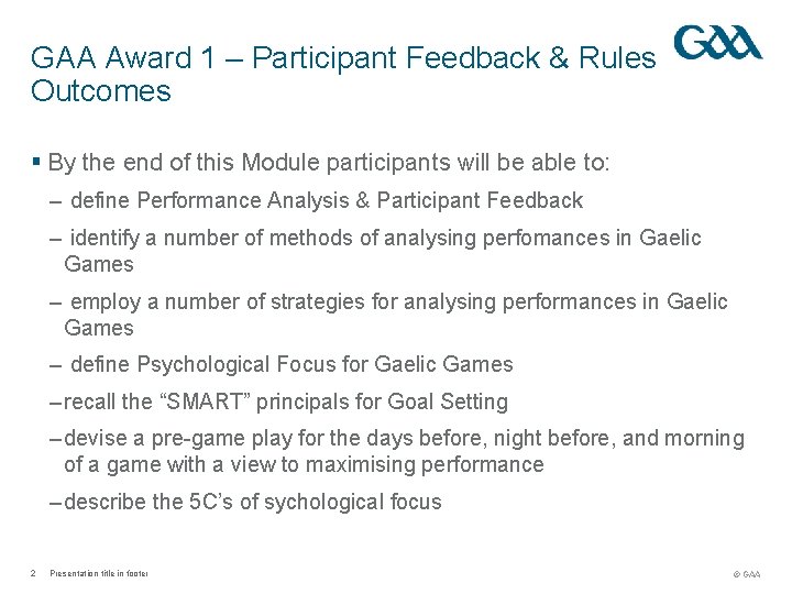 GAA Award 1 – Participant Feedback & Rules Outcomes § By the end of