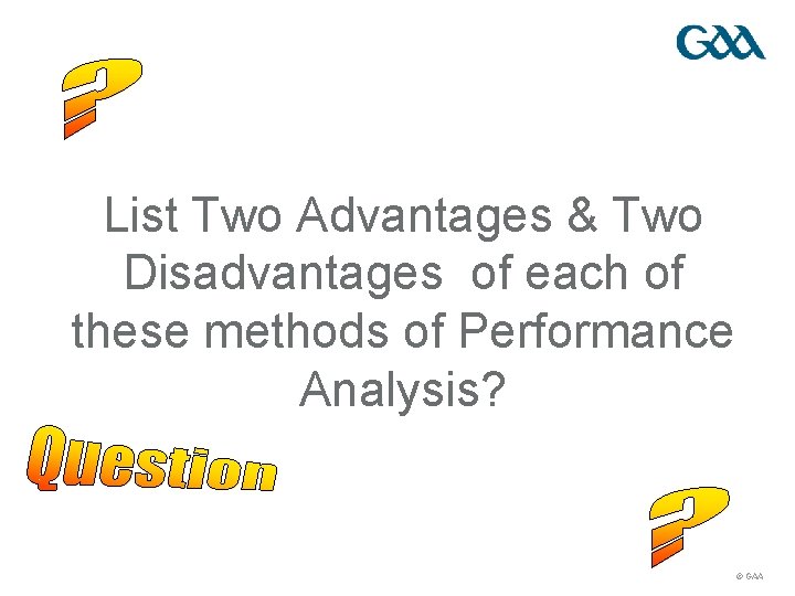 List Two Advantages & Two Disadvantages of each of these methods of Performance Analysis?