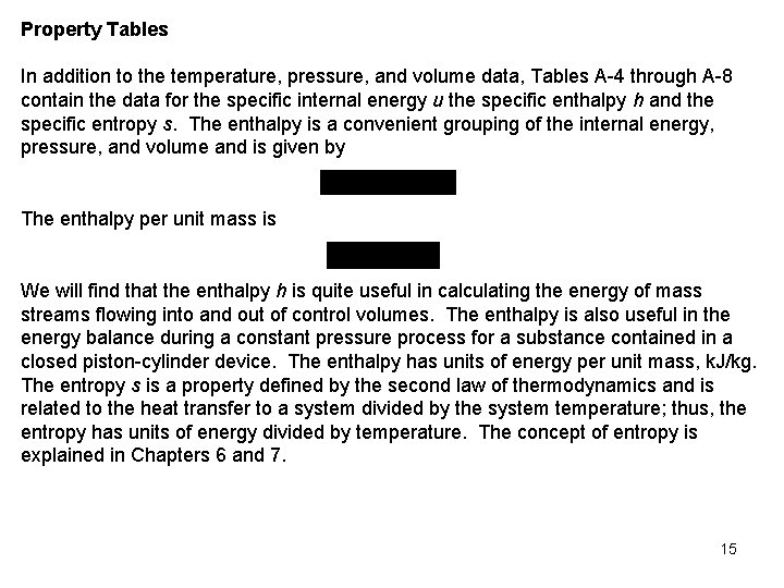 Property Tables In addition to the temperature, pressure, and volume data, Tables A 4