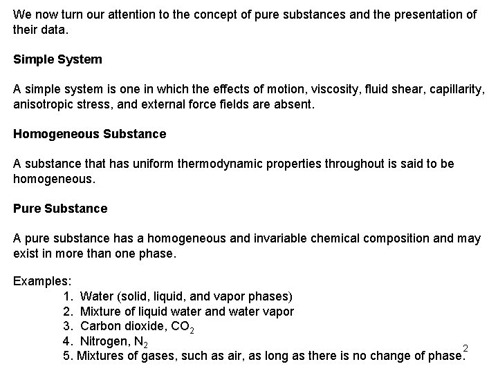 We now turn our attention to the concept of pure substances and the presentation