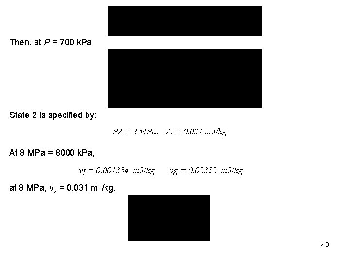 Then, at P = 700 k. Pa State 2 is specified by: P 2