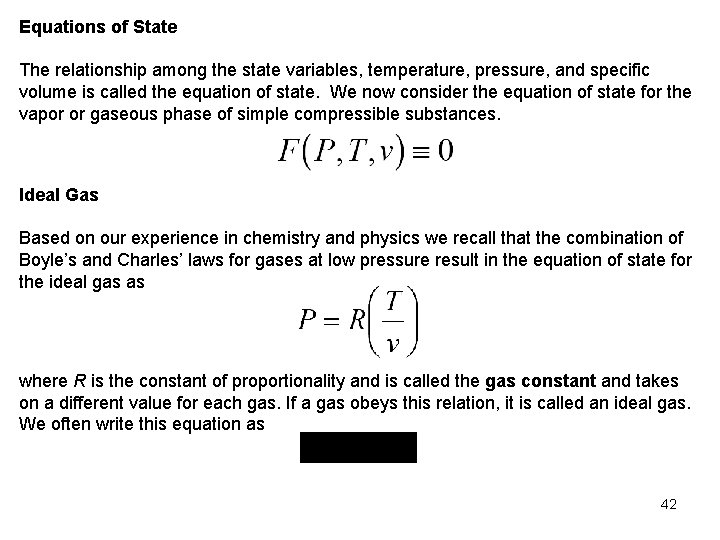 Equations of State The relationship among the state variables, temperature, pressure, and specific volume