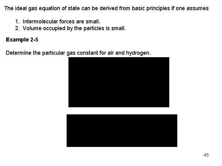 The ideal gas equation of state can be derived from basic principles if one