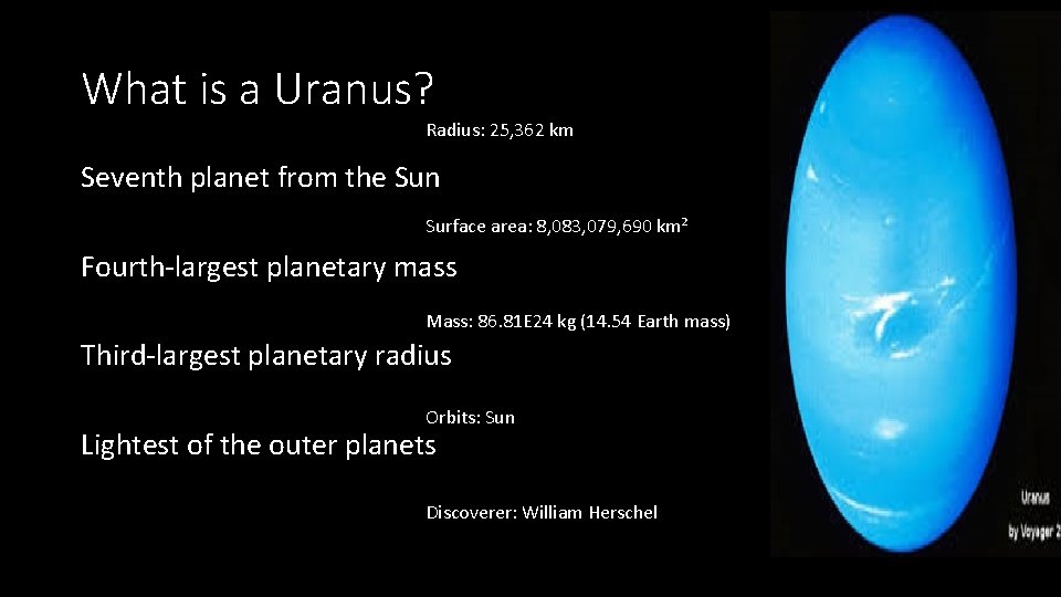 What is a Uranus? Radius: 25, 362 km Seventh planet from the Sun Surface What is a Uranus? Radius: 25, 362 km Seventh planet from the Sun Surface