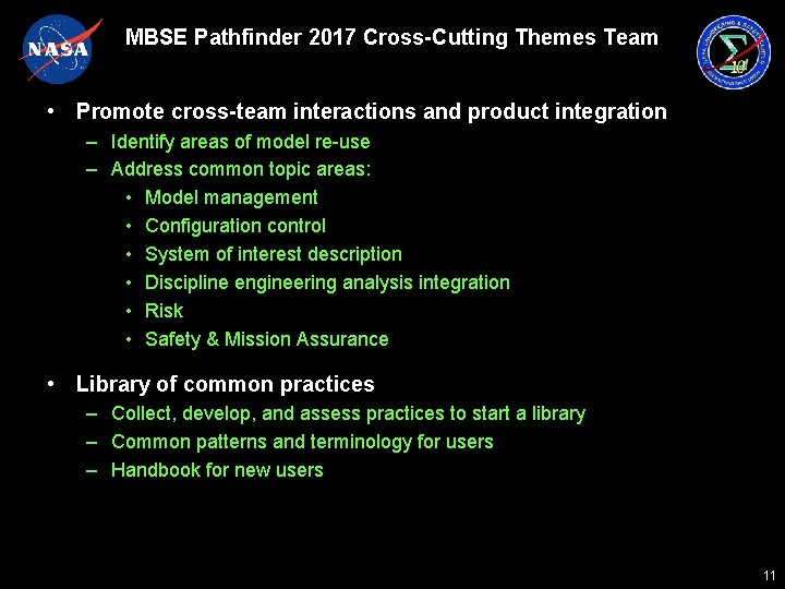 MBSE Pathfinder 2017 Cross-Cutting Themes Team • Promote cross-team interactions and product integration –