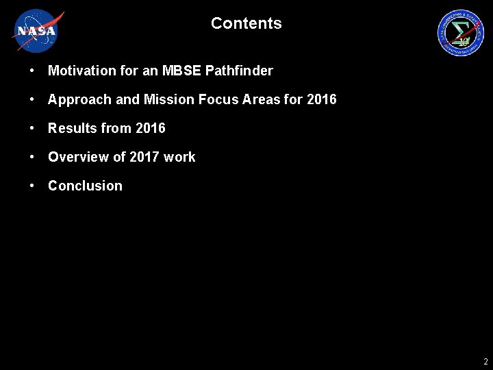 Contents • Motivation for an MBSE Pathfinder • Approach and Mission Focus Areas for