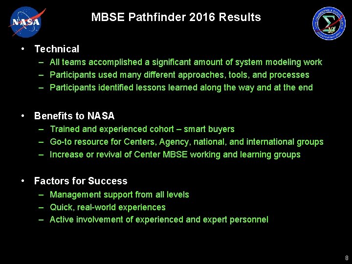 MBSE Pathfinder 2016 Results • Technical – All teams accomplished a significant amount of