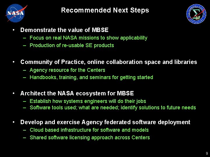 Recommended Next Steps • Demonstrate the value of MBSE – Focus on real NASA