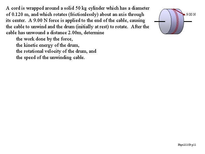 A cord is wrapped around a solid 50 kg cylinder which has a diameter