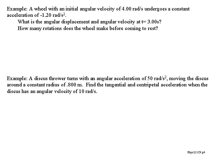 Example: A wheel with an initial angular velocity of 4. 00 rad/s undergoes a