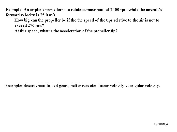 Example: An airplane propeller is to rotate at maximum of 2400 rpm while the