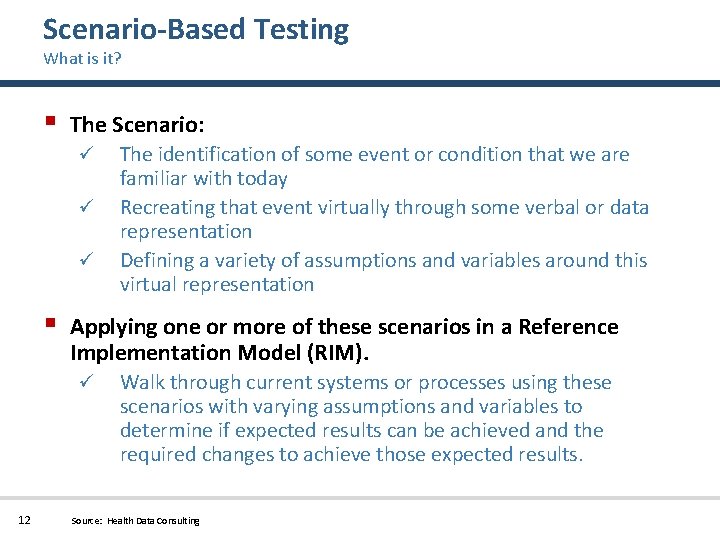 Scenario-Based Testing What is it? § The Scenario: ü ü ü § Applying one