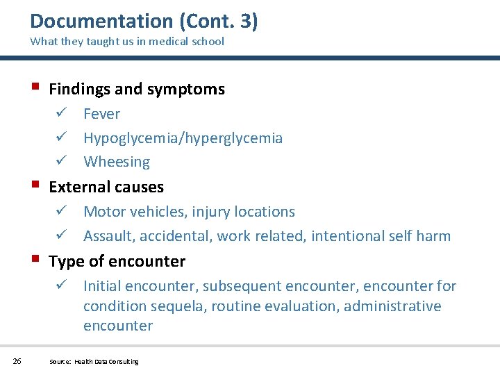 Documentation (Cont. 3) What they taught us in medical school § Findings and symptoms