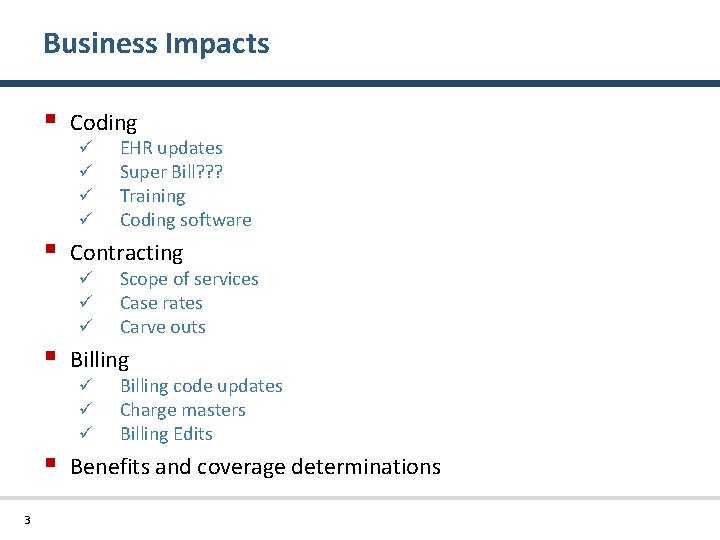 Business Impacts § Coding ü ü § Contracting ü ü ü § 3 Scope