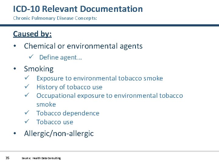 ICD-10 Relevant Documentation Chronic Pulmonary Disease Concepts: Caused by: • Chemical or environmental agents