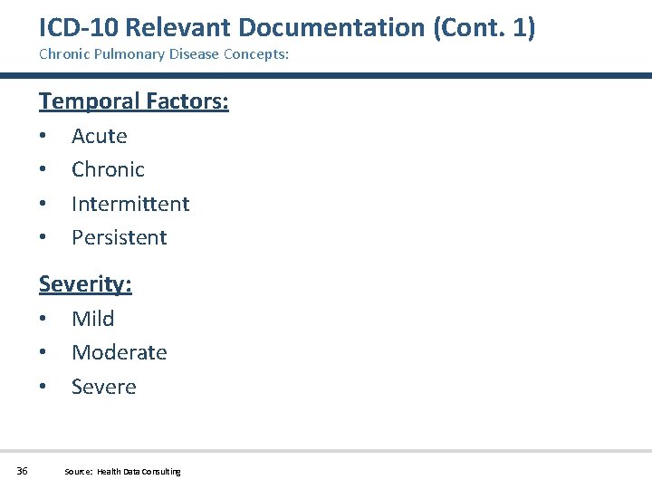 ICD-10 Relevant Documentation (Cont. 1) Chronic Pulmonary Disease Concepts: Temporal Factors: • • Acute