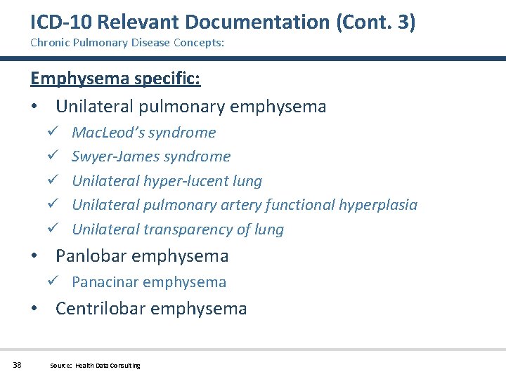 ICD-10 Relevant Documentation (Cont. 3) Chronic Pulmonary Disease Concepts: Emphysema specific: • Unilateral pulmonary