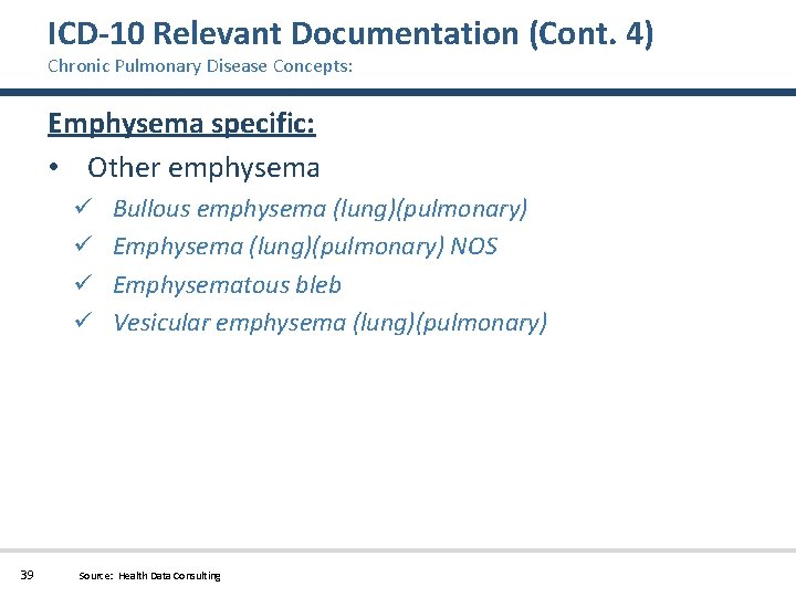 ICD-10 Relevant Documentation (Cont. 4) Chronic Pulmonary Disease Concepts: Emphysema specific: • Other emphysema