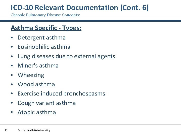 ICD-10 Relevant Documentation (Cont. 6) Chronic Pulmonary Disease Concepts: Asthma Specific - Types: •