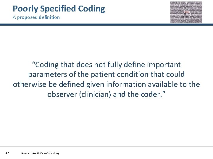 Poorly Specified Coding A proposed definition “Coding that does not fully define important parameters