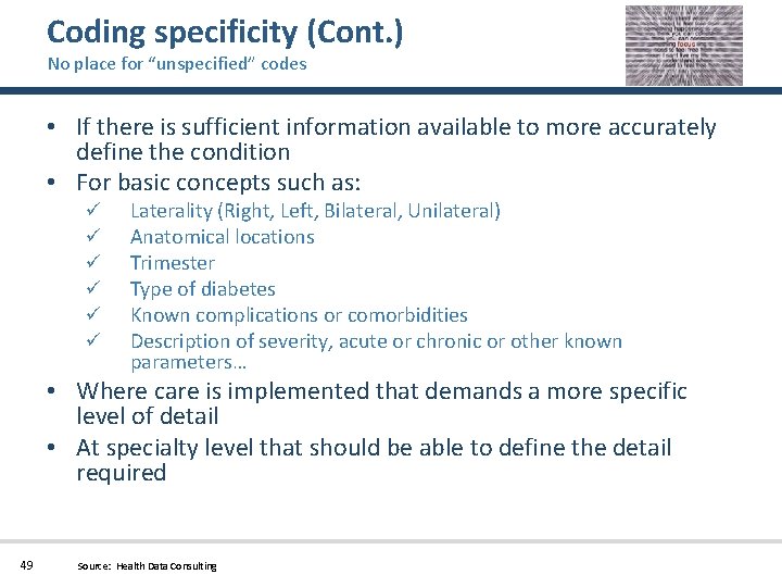 Coding specificity (Cont. ) No place for “unspecified” codes • If there is sufficient