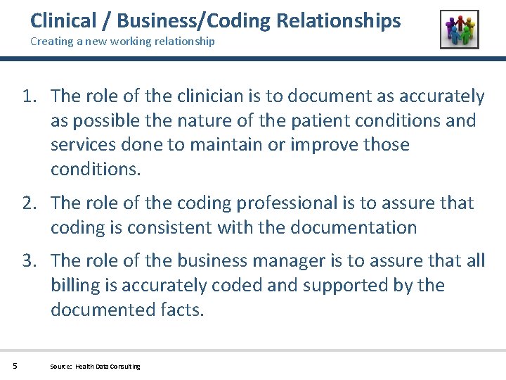 Clinical / Business/Coding Relationships Creating a new working relationship 1. The role of the