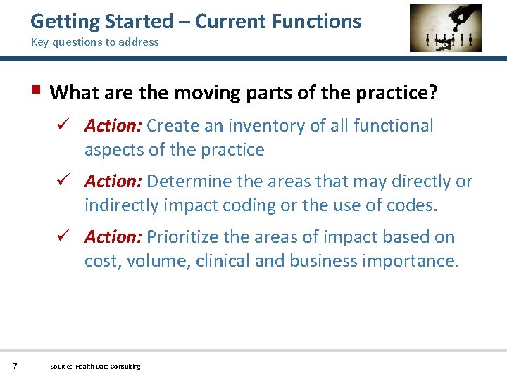 Getting Started – Current Functions Key questions to address § What are the moving