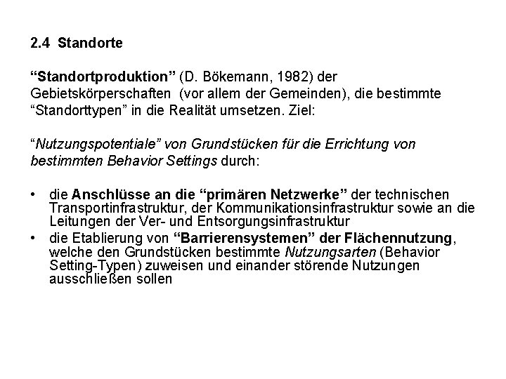 2. 4 Standorte “Standortproduktion” (D. Bökemann, 1982) der Gebietskörperschaften (vor allem der Gemeinden), die