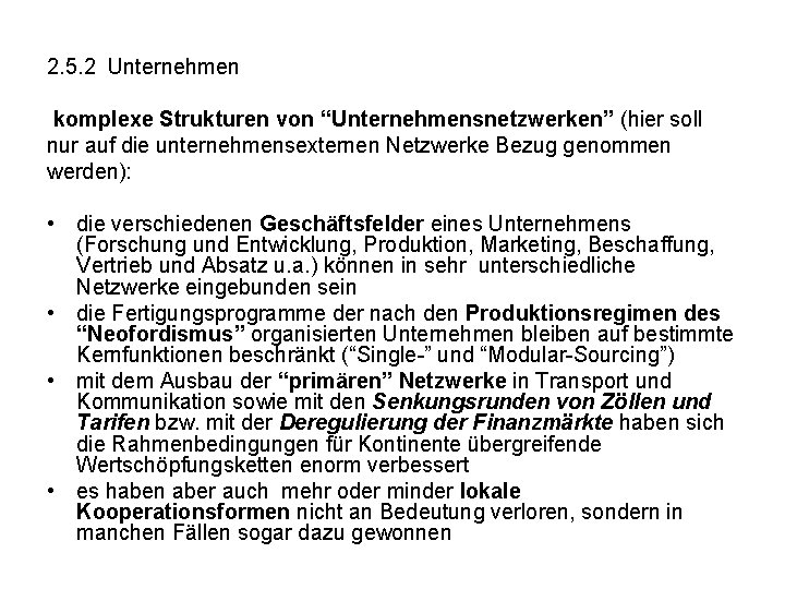 2. 5. 2 Unternehmen komplexe Strukturen von “Unternehmensnetzwerken” (hier soll nur auf die unternehmensexternen