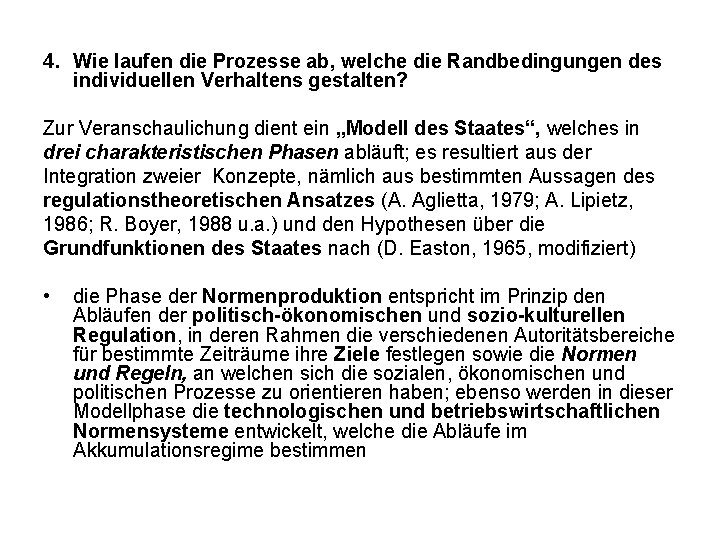 4. Wie laufen die Prozesse ab, welche die Randbedingungen des individuellen Verhaltens gestalten? Zur