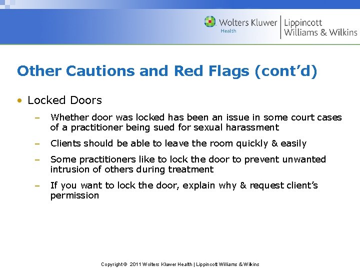 Other Cautions and Red Flags (cont’d) • Locked Doors – Whether door was locked