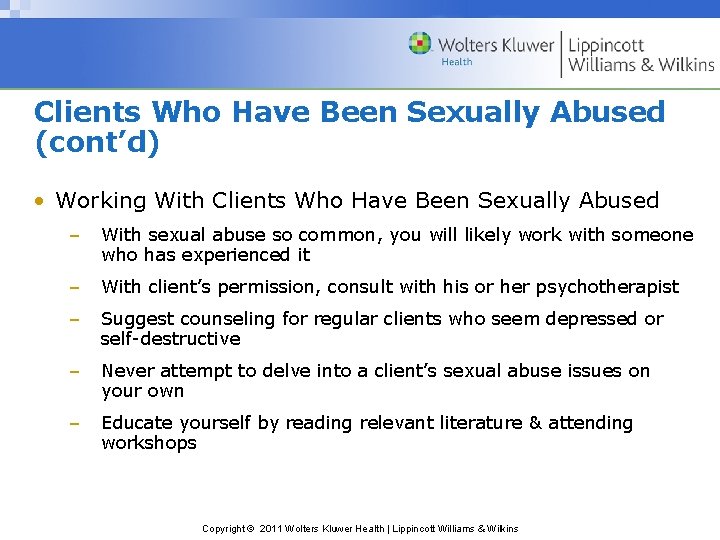 Clients Who Have Been Sexually Abused (cont’d) • Working With Clients Who Have Been