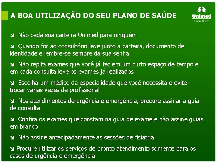 A BOA UTILIZAÇÃO DO SEU PLANO DE SAÚDE Não ceda sua carteira Unimed para