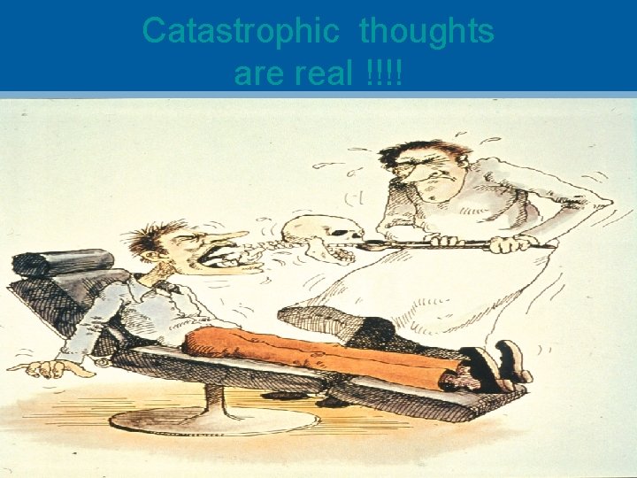 Catastrophic thoughts are real !!!! 