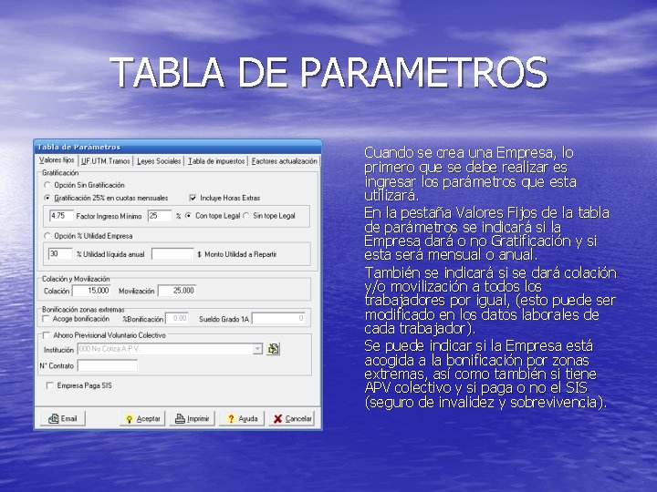 TABLA DE PARAMETROS Cuando se crea una Empresa, lo primero que se debe realizar