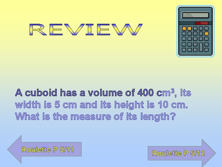 A cuboid has a volume of 400 cm 3, its width is 5 cm