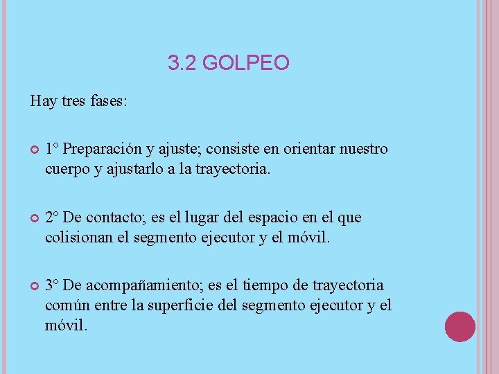 3. 2 GOLPEO Hay tres fases: 1º Preparación y ajuste; consiste en orientar nuestro