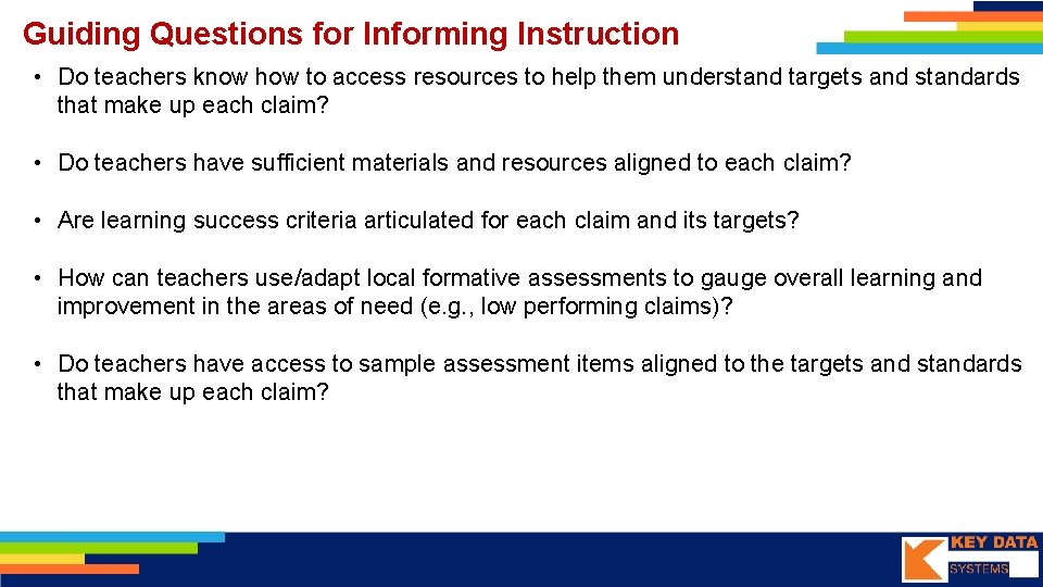 Guiding Questions for Informing Instruction • Do teachers know how to access resources to