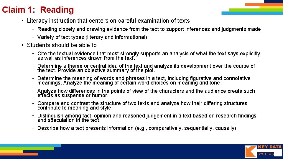 Claim 1: Reading • Literacy instruction that centers on careful examination of texts •