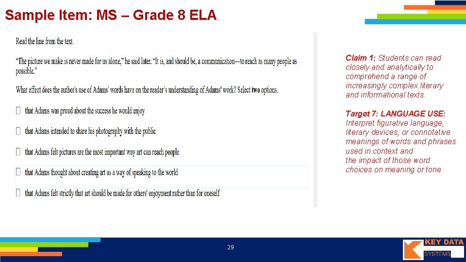 Sample Item: MS – Grade 8 ELA Claim 1: Students can read closely and