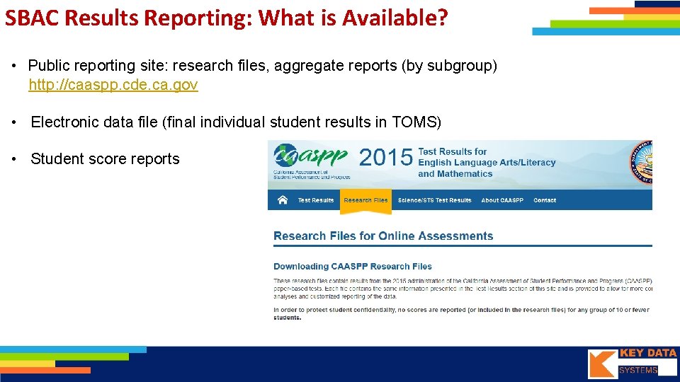 SBAC Results Reporting: What is Available? • Public reporting site: research files, aggregate reports