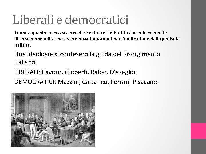 Liberali e democratici Tramite questo lavoro si cerca di ricostruire il dibattito che vide